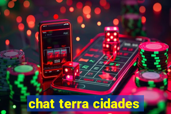 chat terra cidades